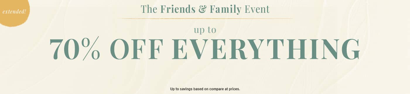 The Friends & Family Event Extended