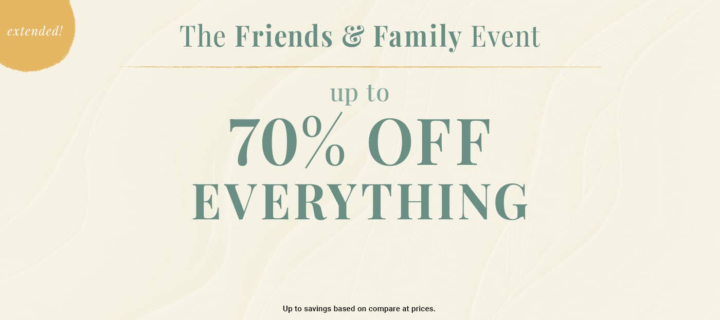 The Friends & Family Event Extended